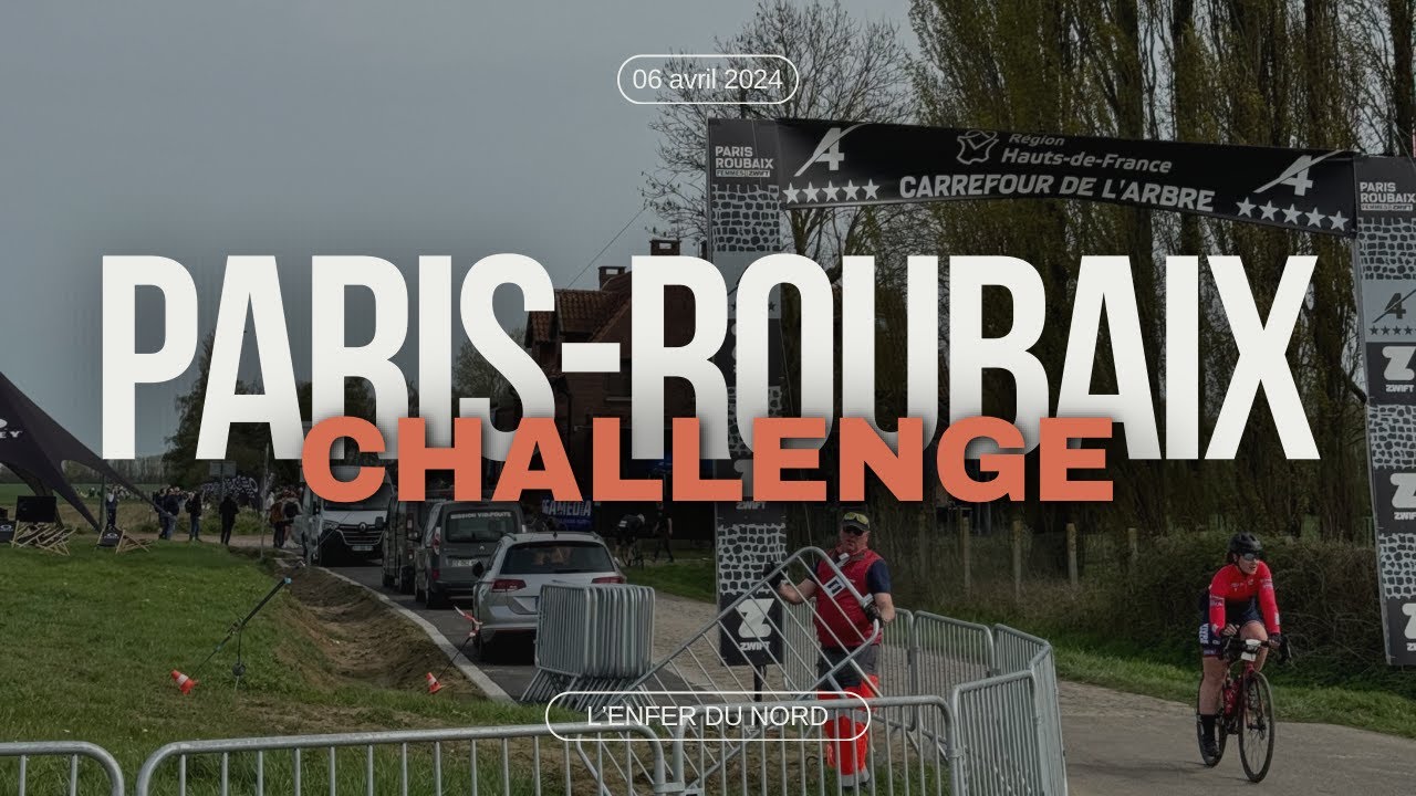 Mon premier Paris-Roubaix Challenge !