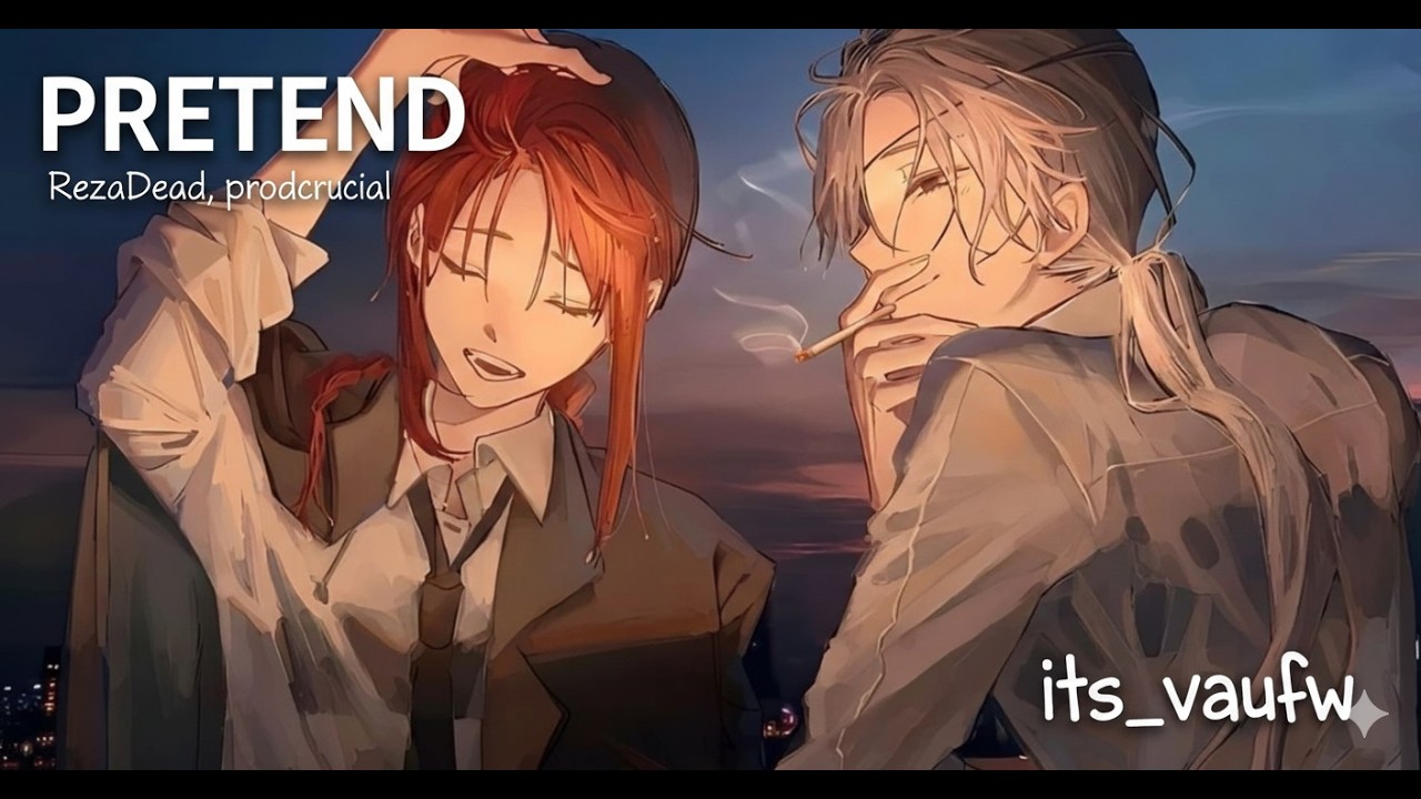 RezaDead, prodcrucial - PRETEND [Lyrics + vietsub] | Edit [its_vaufw] 🎶🎧