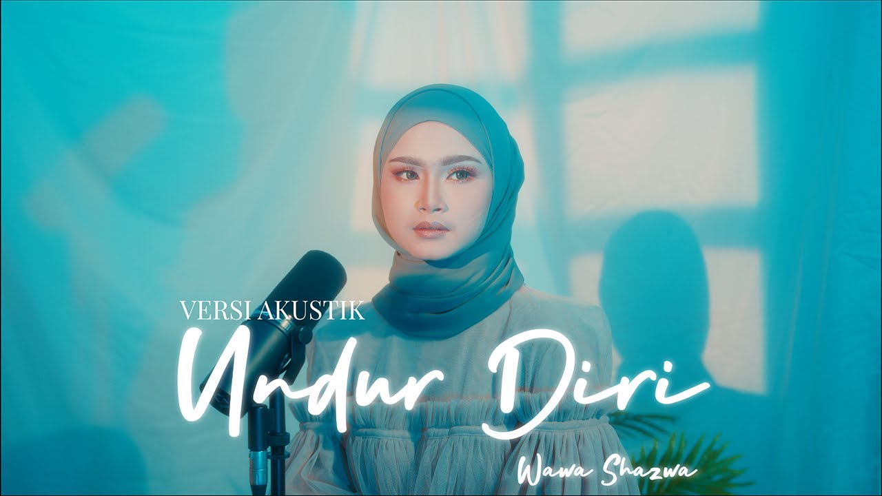 Undur DirI - Wawa Shazwa | Video Akustik Rasmi