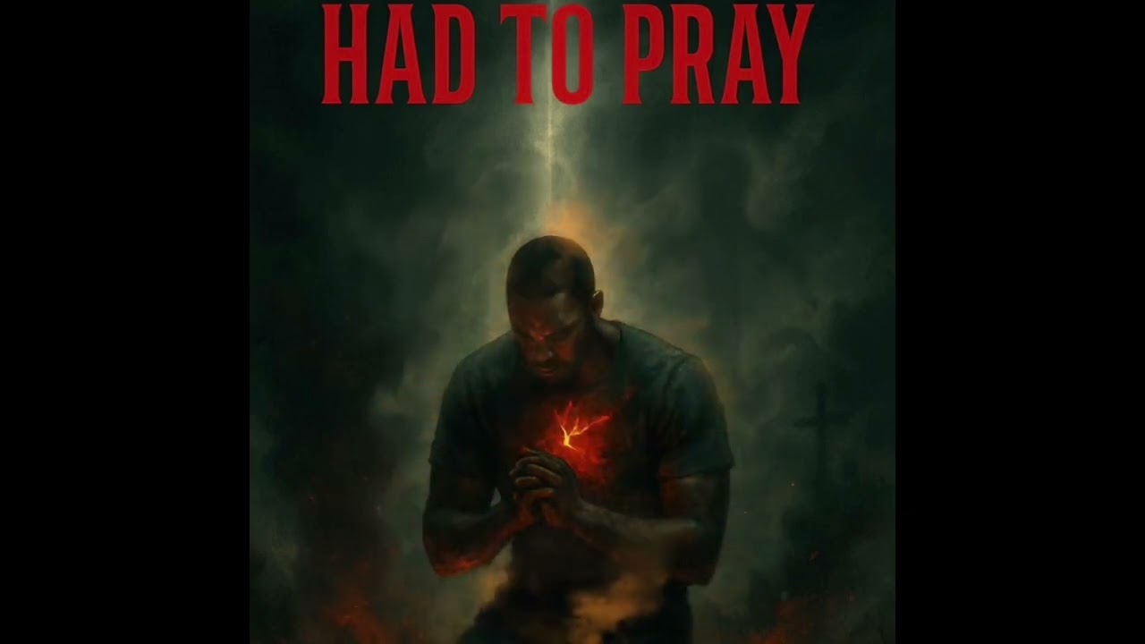 Had to Pray (Audio)