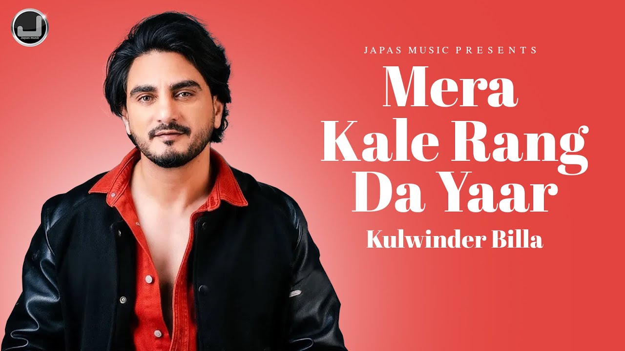 Kale Rang Da Yaar | Kulwinder Billa | Official Video | Japas Music