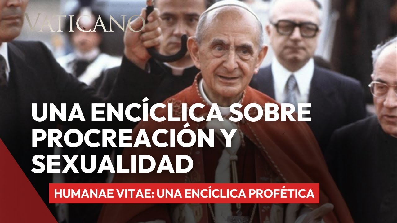 Humanae Vitae: Una encíclica profética sobre la sexualidad y la procreación