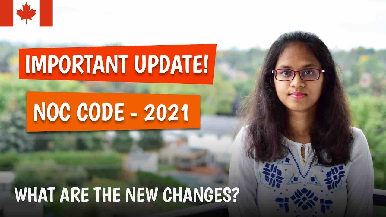Important Changes to NOC codes | Version 2021 | Abi & Parithi