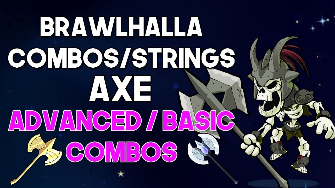 AXE COMBOS/STRINGS - Brawlhalla Guide