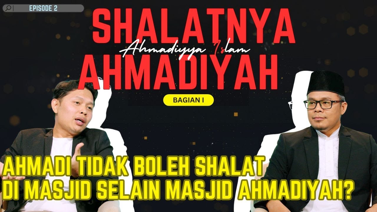 AHMADIYYA ISLAM - SHALATNYA AHMADIYAH BAGIAN 1