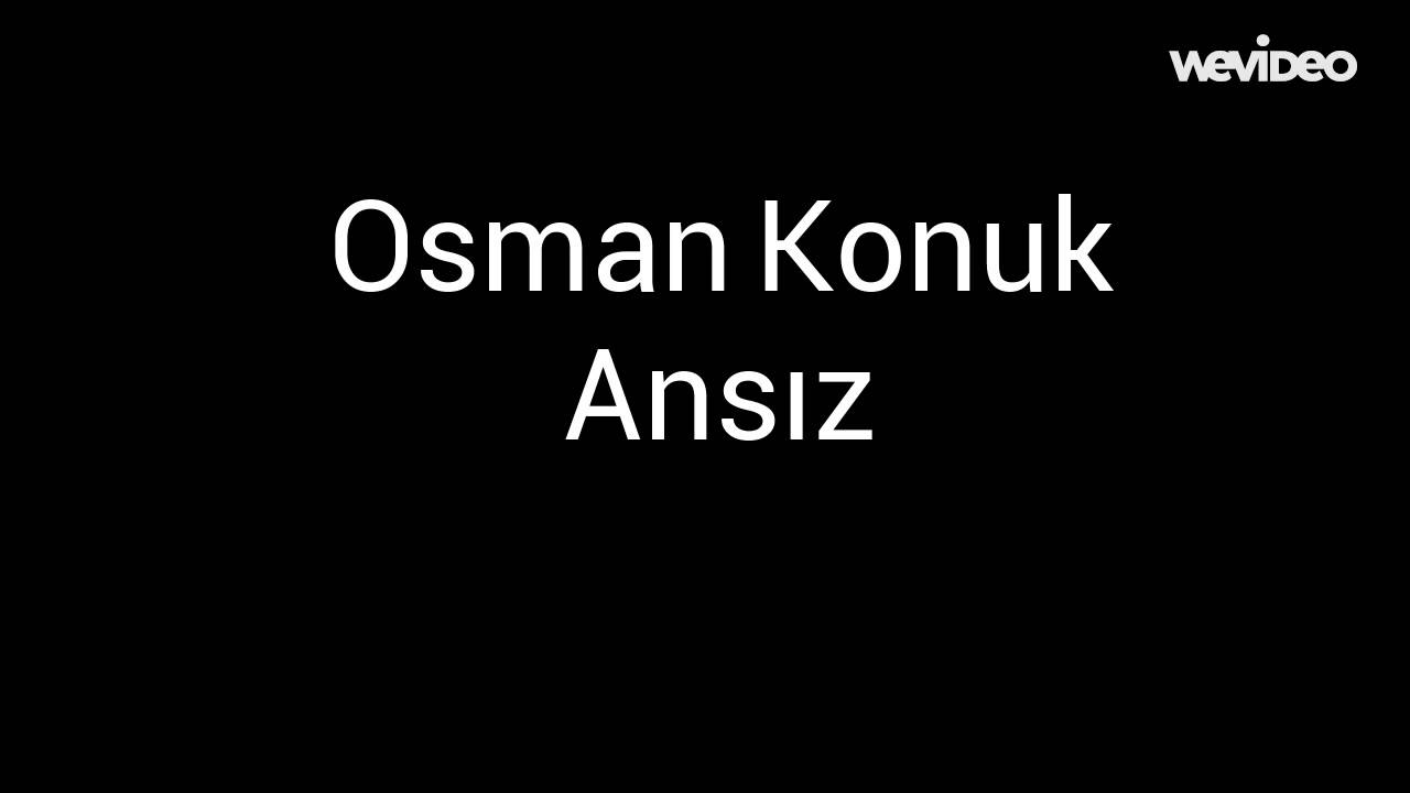 Osman Konuk - Ansız