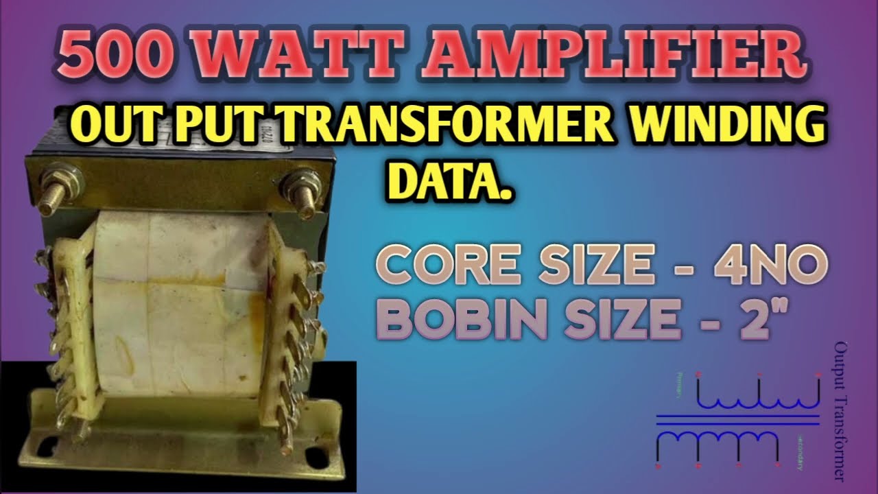 500 WATT AMPLIFIER OUT PUT TRANSFORMER WINDING DATA / Mehta electric