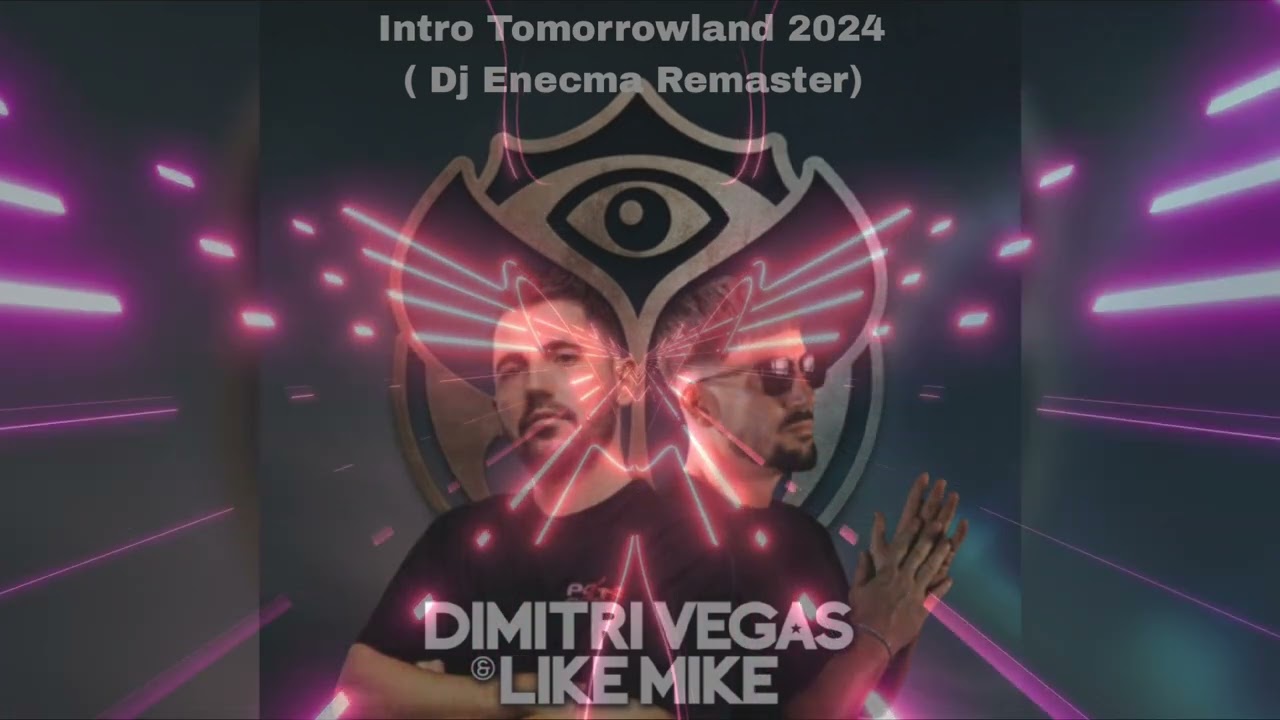 Intro Tomorrowland 2024 - Dimitri Vegas & Like Mike (Dj Enecma Remaster)