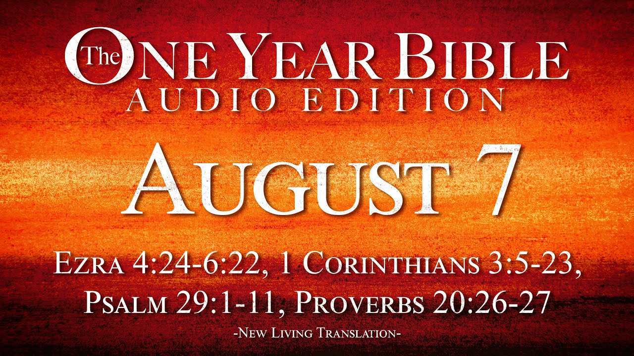 August 7 | One Year Bible Audio Edition