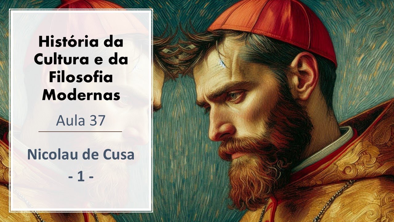 História da Filosofia Moderna - Aula 037 - Nicolau de Cusa 01 - Rubens G Sampaio PhD