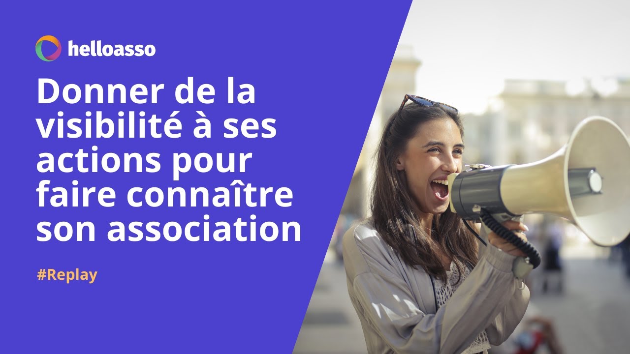 Replay : Donner de la visibilité à ses actions pour faire connaître son association