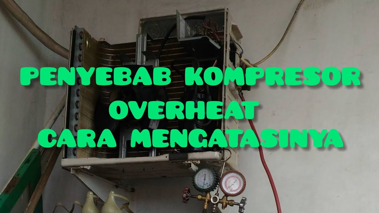 Penyebab kompresor AC overheat & cara atasinya