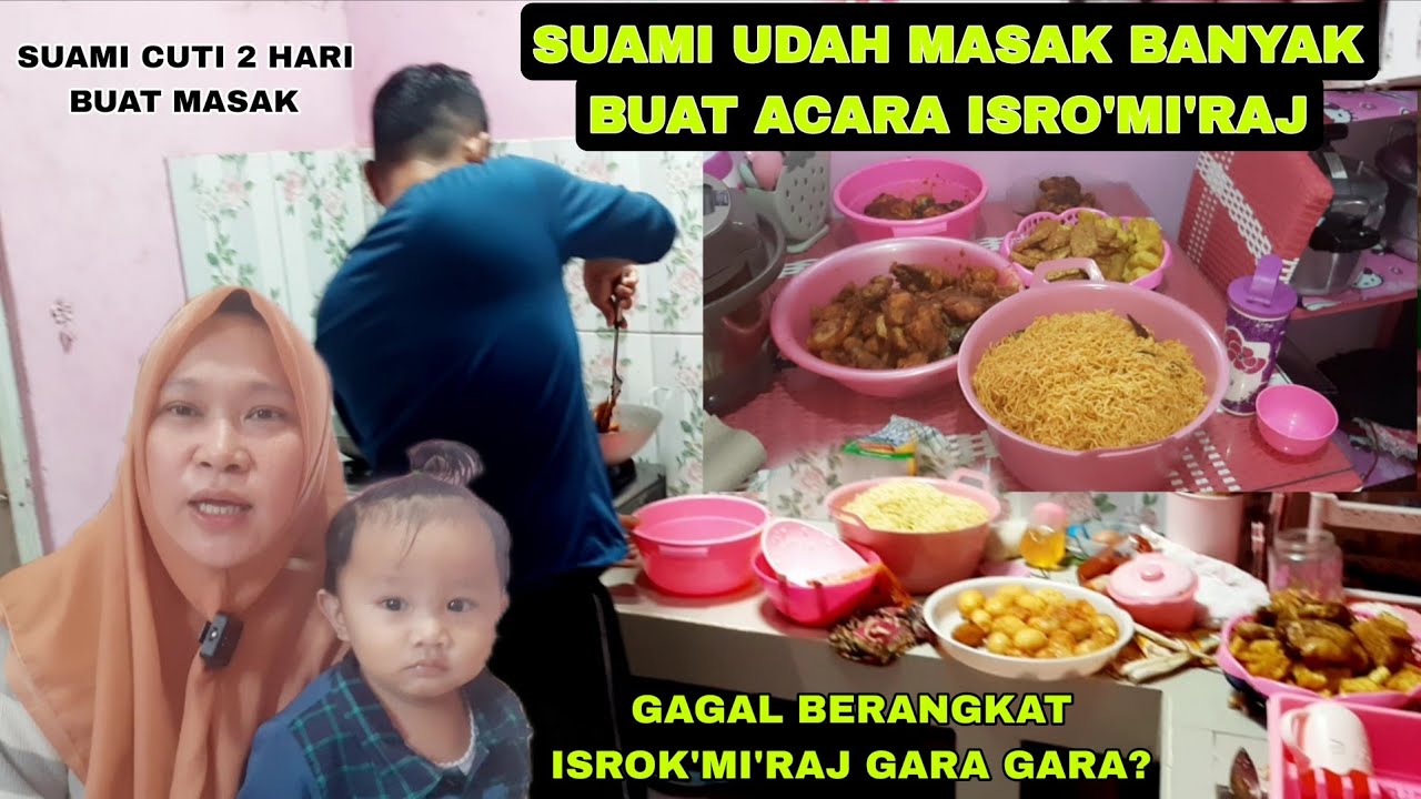 SUAMI CUTI KERJA 2 HARI KARNA BALANJA DAN MASAK BANYAK BUAT ACARA ISROK' MI'ROJ TAPI GAGAL