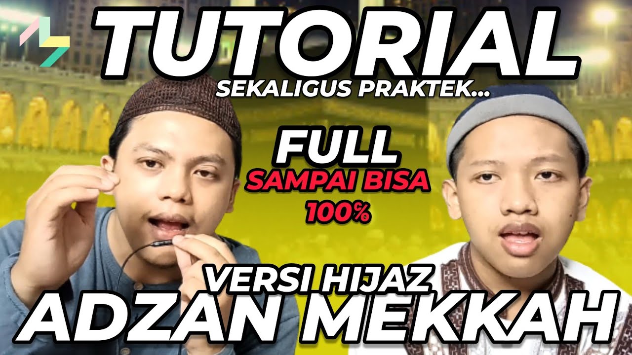 BELAJAR ADZAN MEKKAH - Muhammad Miftachudin