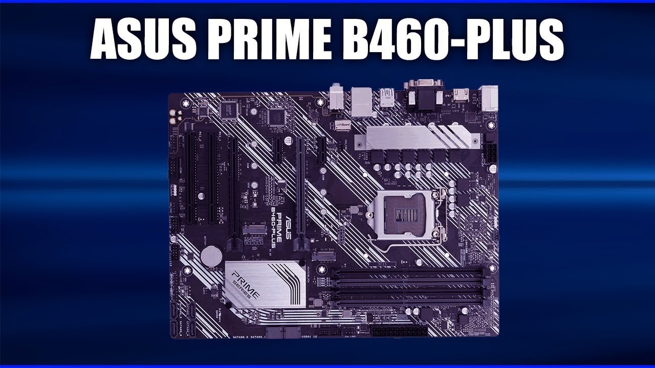 Asus PRIME B460-Plus Motherboard Unboxing and Overview