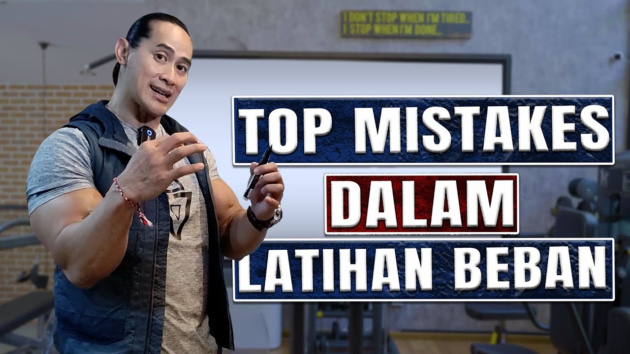 TOP MISTAKES LATIHAN BEBAN BERDASARKAN BODY PARTS
