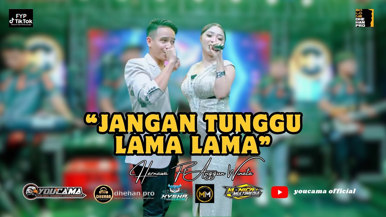 JANGAN TUNGGU LAMA LAMA - YOUCAMA MUSIC || HARNAWA FT ANGGUN WINATA || DHEHAN PRO AUDIO