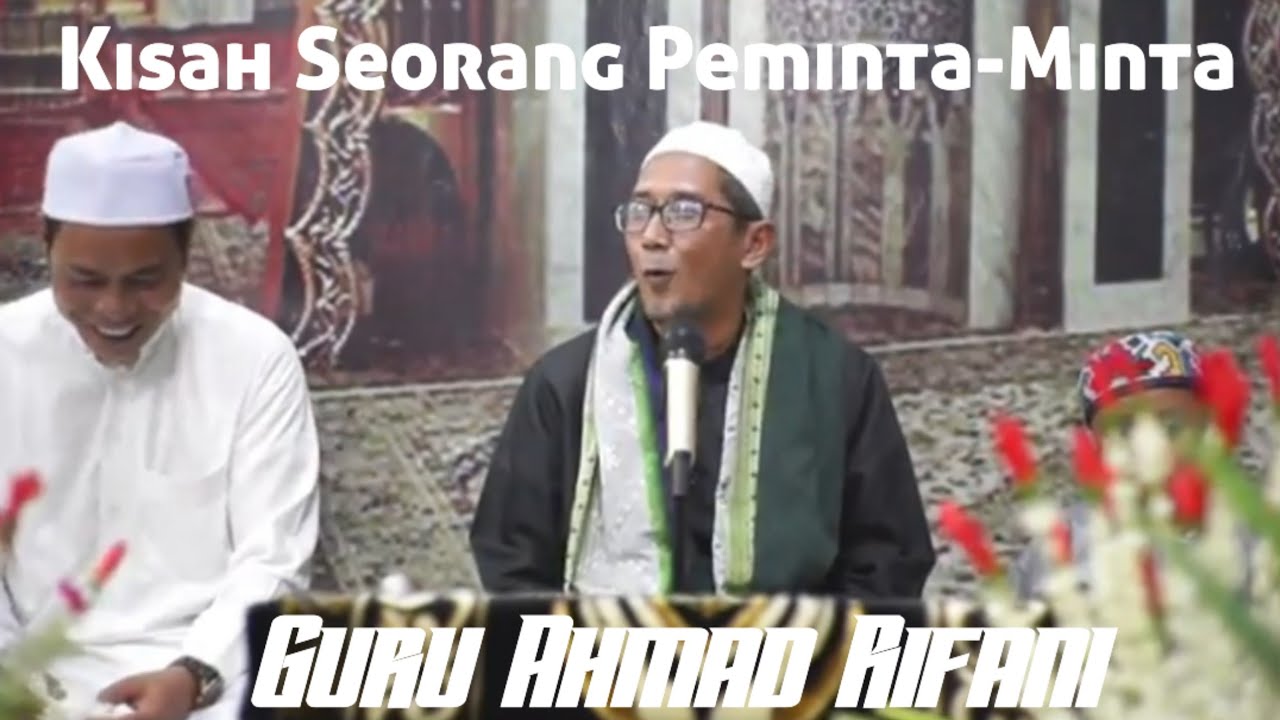 Guru Ahmad Rifani ||| Kisah Seorang Peminta-minta