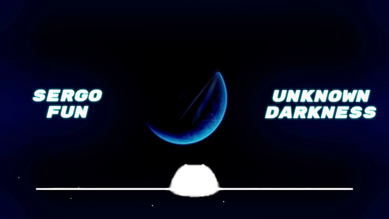 ♪ Sergo Fun - Unknown Darkness ♪ [Official Audio]