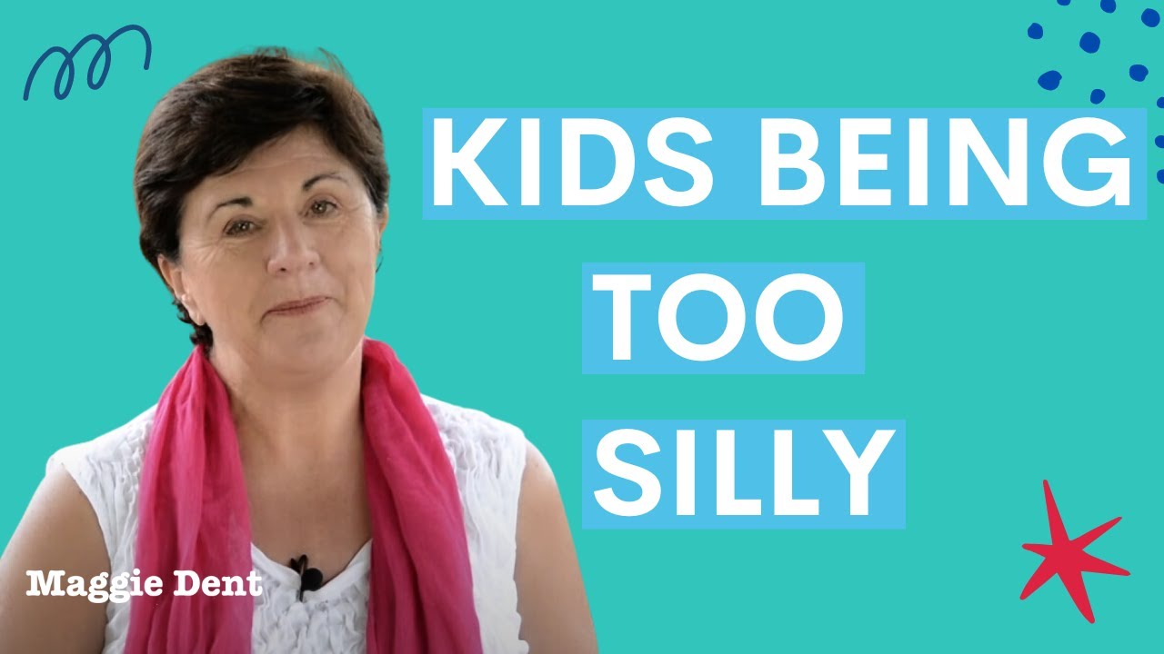 When kids' silliness becomes too much - Maggie Dent
