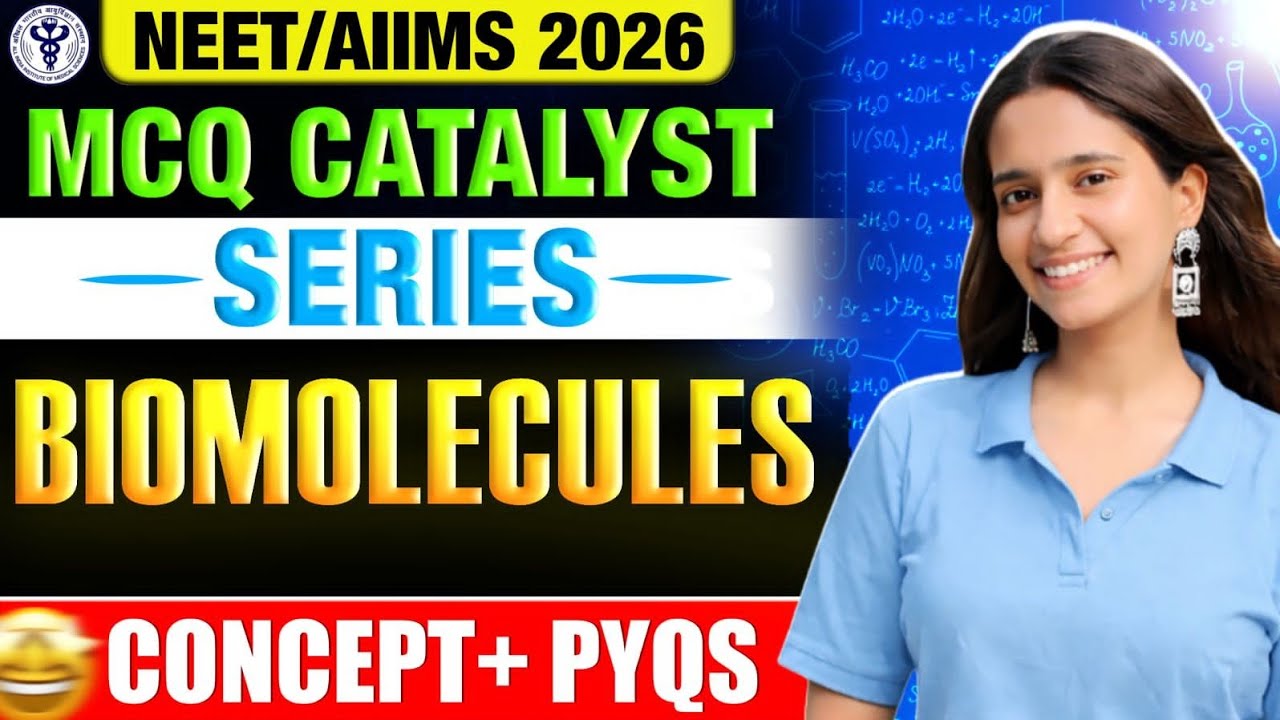 NEET 2026 MCQ Catalyst Series | Biomolecules MCQs + PYQs | AIIMS BSc Nursing | Paramedical 