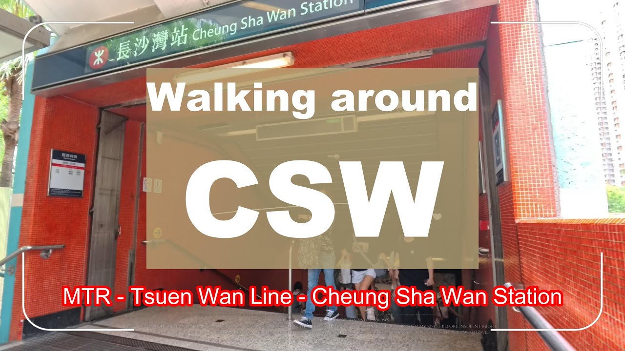 [4K] Walking Around Cheung Sha Wan Station Streets | 長沙灣站 | Tsuen Wan Line, MTR, Hong Kong