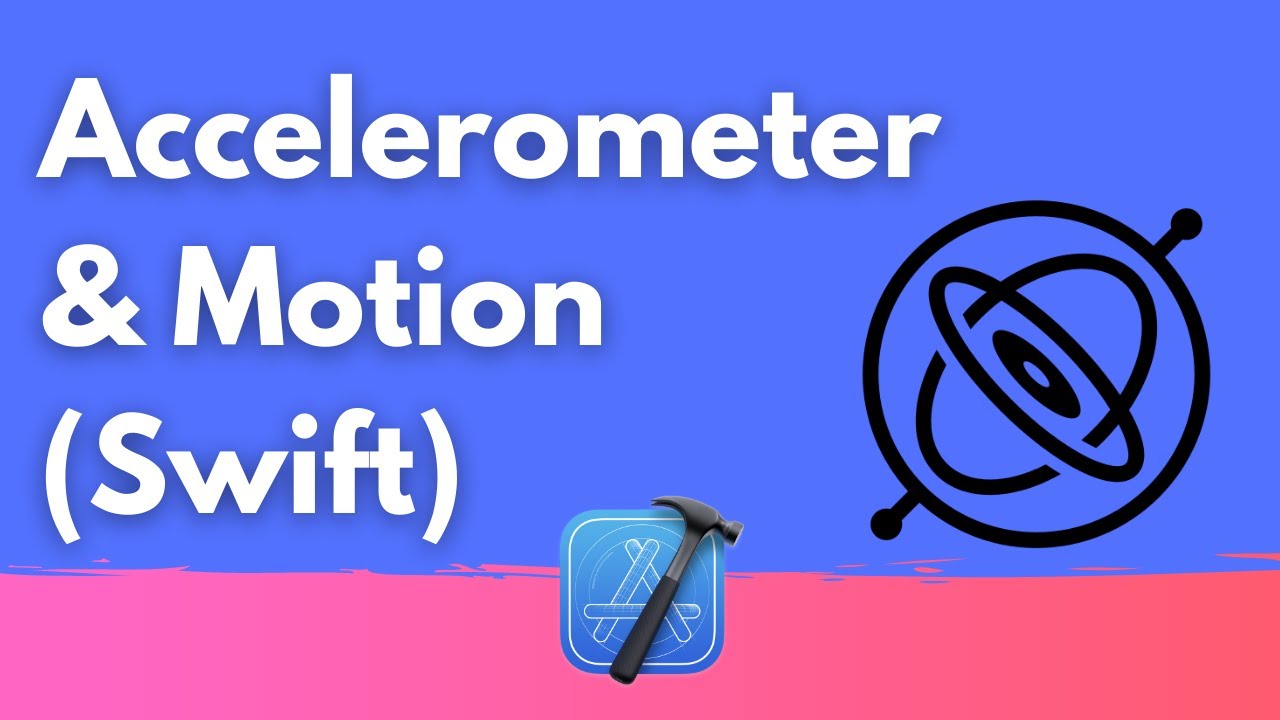 Swift: Accelerometer & Gyroscope (Motion data) - Swift 5, Xcode 12, 2022 - iOS Development
