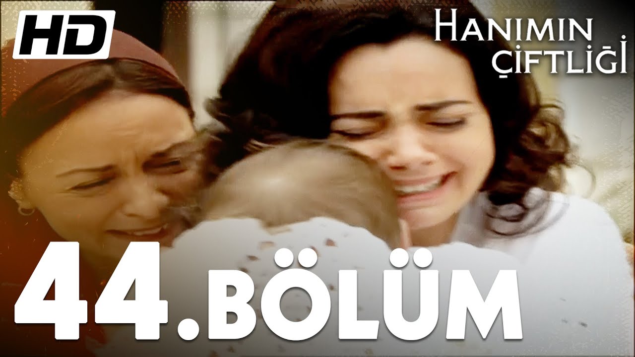 Hanımın Çiftliği 44. Bölüm |  Full Bölüm HD