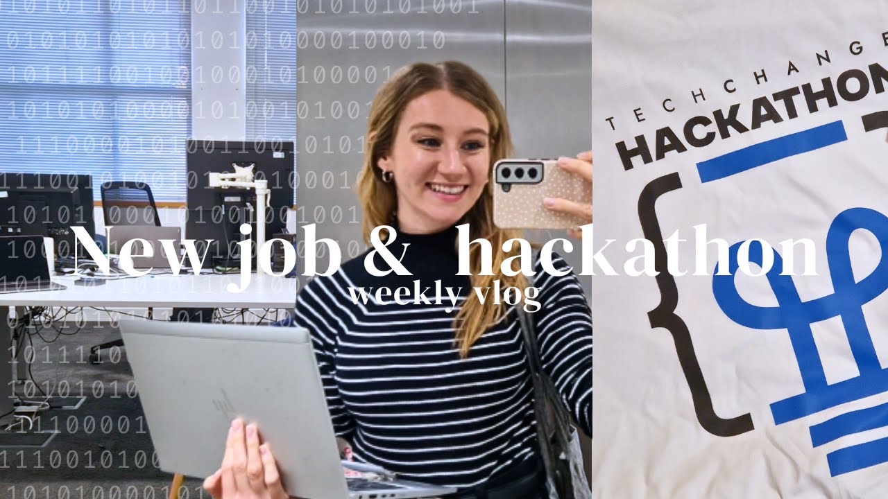NEW GRAD ROLE & MY FIRST HACKATHON | weekly vlog