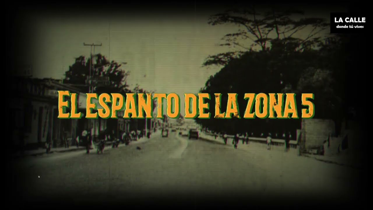 El Espanto de la Zona 5 | Historias y Leyendas de la Ciudad de Guatemala | La Calle Donde Tú Vives.