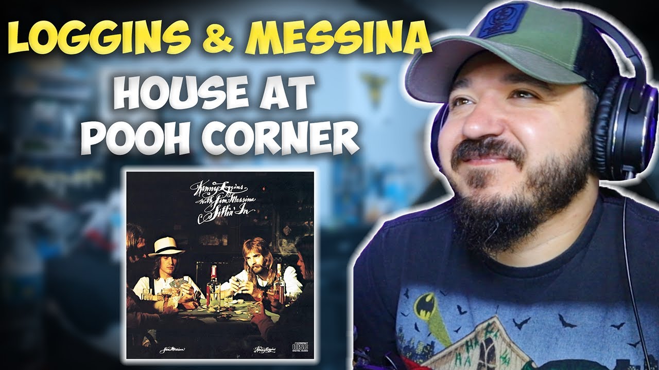 LOGGINS & MESSINA - House at Pooh Corner | FIRST TIME HEARING REACTION