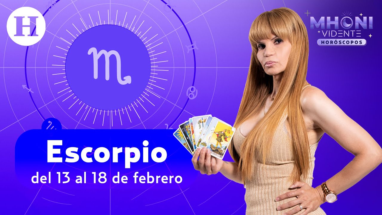 Escorpio: del 13 al 18 de febrero| Horóscopos con Mhoni Vidente