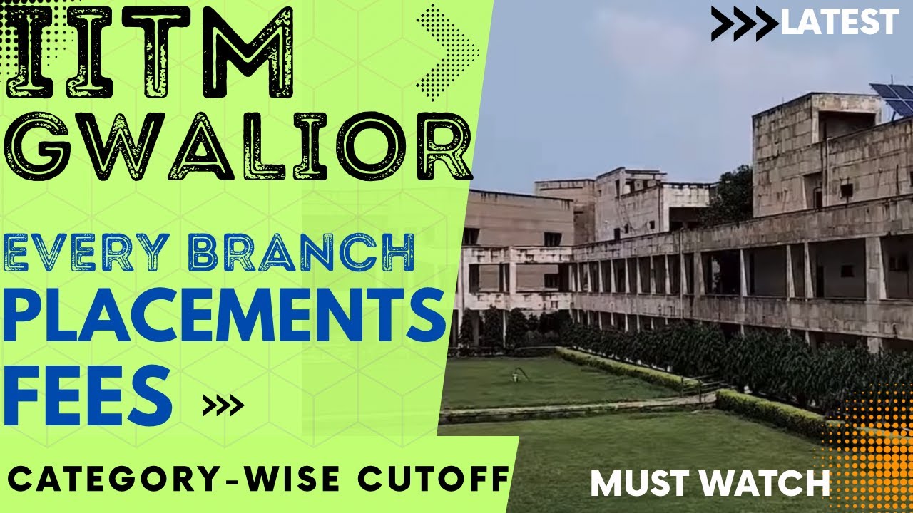 IIITM GWALIOR PLACEMENTS | IIITM GWALIOR | IIITM GWALIOR CUTOFF | IIIT GWALIOR FEES | IIIT