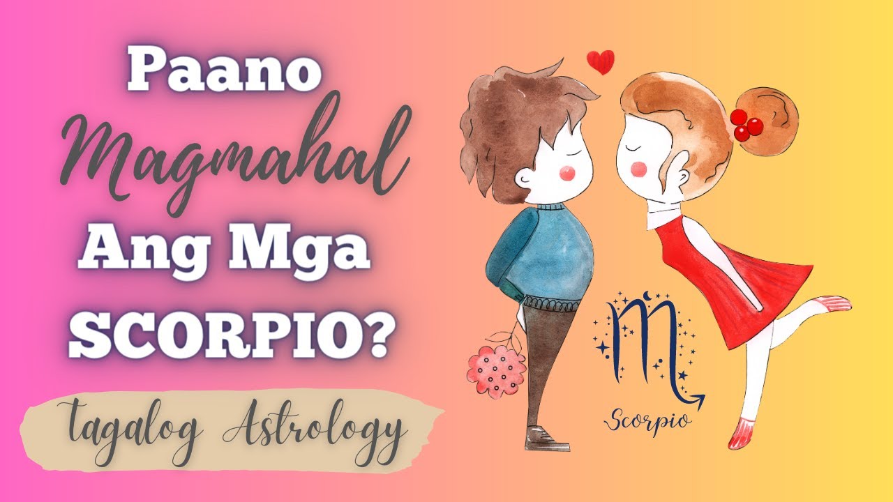 ♏ Paano Magmahal Ang Mga SCORPIO? ✨ Ano Ang Gusto Nila Sa Isang Relasyon? 💕 Tagalog Astrology