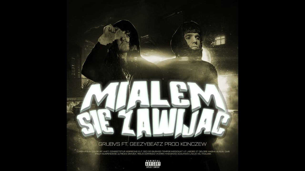 GRUBVS - MIALEM SIE ZWIJAC ft. GeezyBeatz [prod. Konczew]