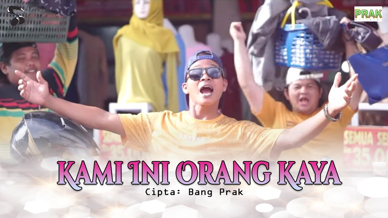 Bang Prak - Kami Ini Orang Kaya (din samsudin mau kawin) | Official Music Video