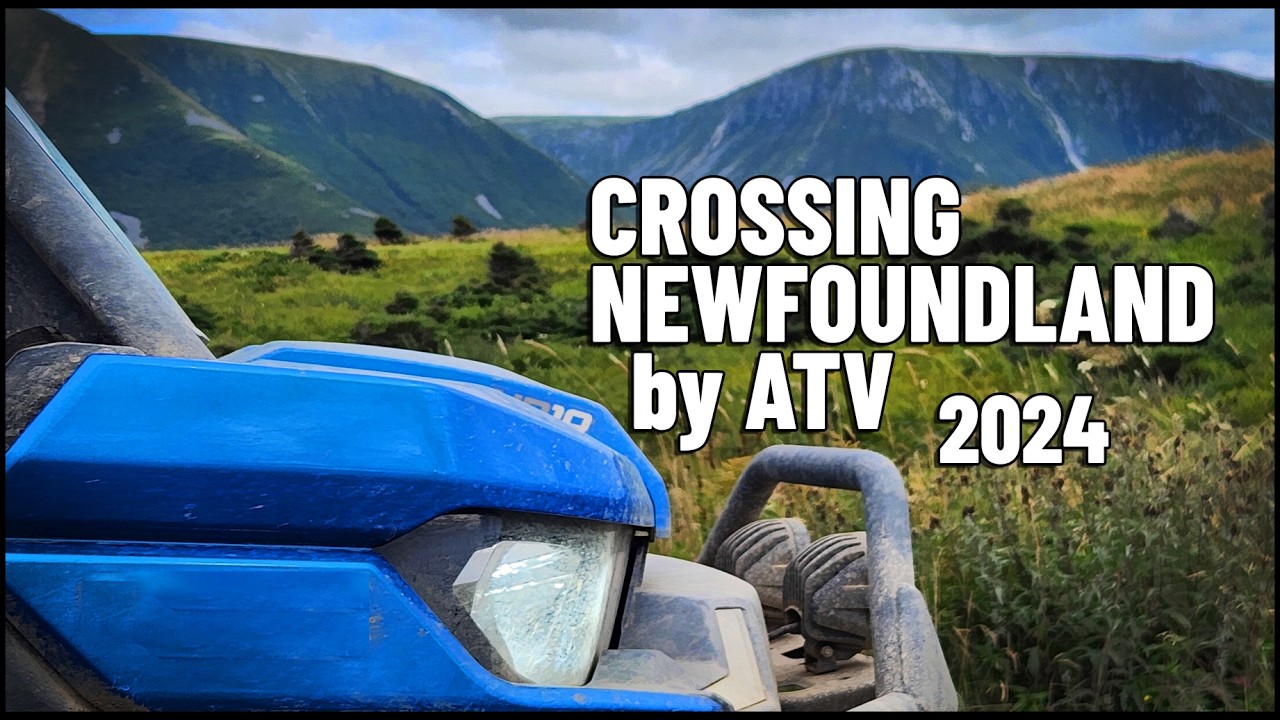 Crossing Newfoundland By ATV 2024