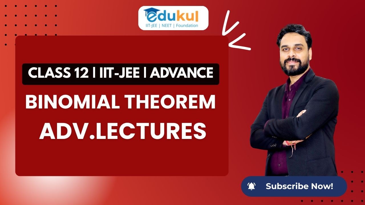 CLASS 12 | Binomial Theorem | MATHS | | IIT -JEE | ADVANCE BY PATHIK ROY SIR