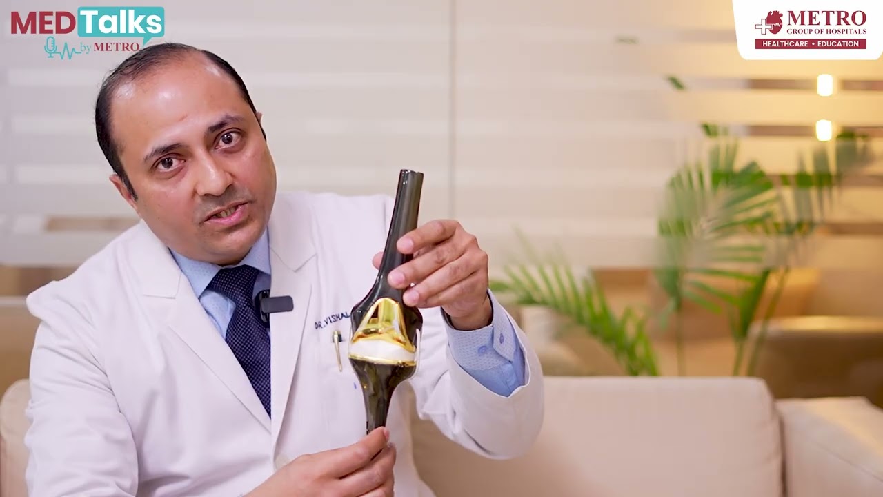 Knee Replacement Surgery Explained – When Do You Need It? | Dr Vishal Agrawal | Metro Hospital Noida