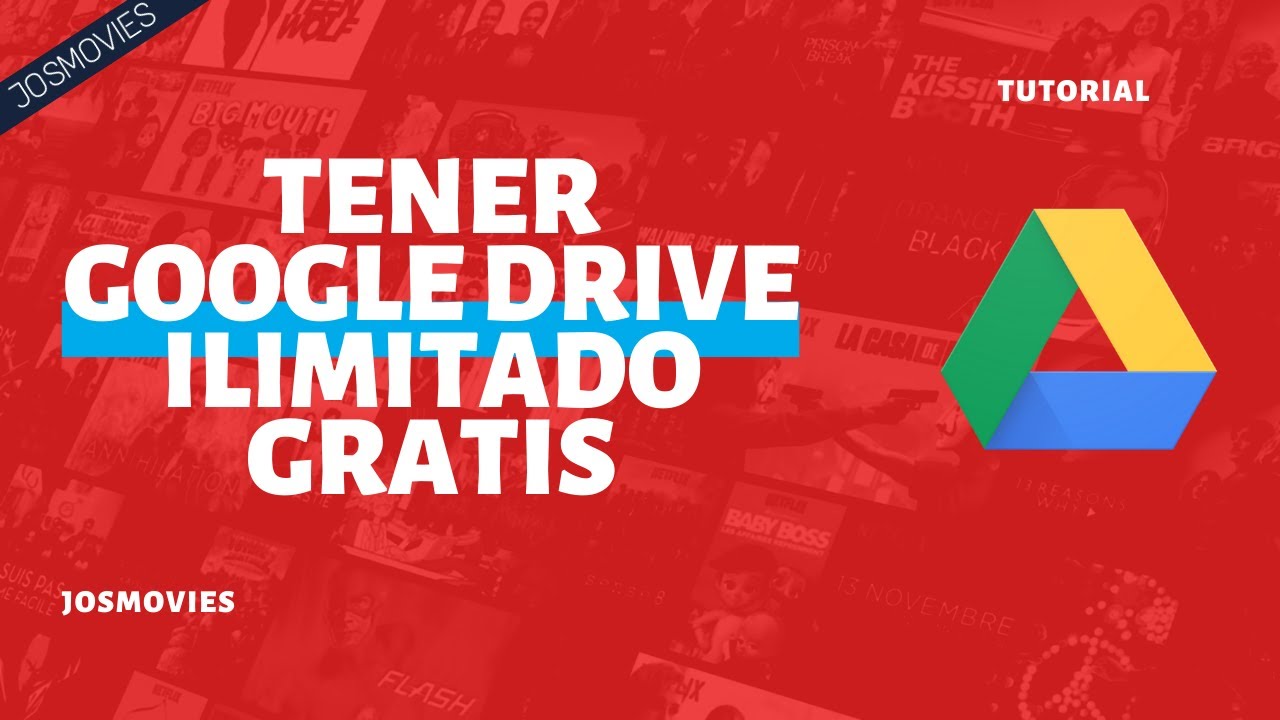 COMO TENER GOOGLE DRIVE ILIMITADO GRATIS (Almacenamiento Infinito) - JosMovies