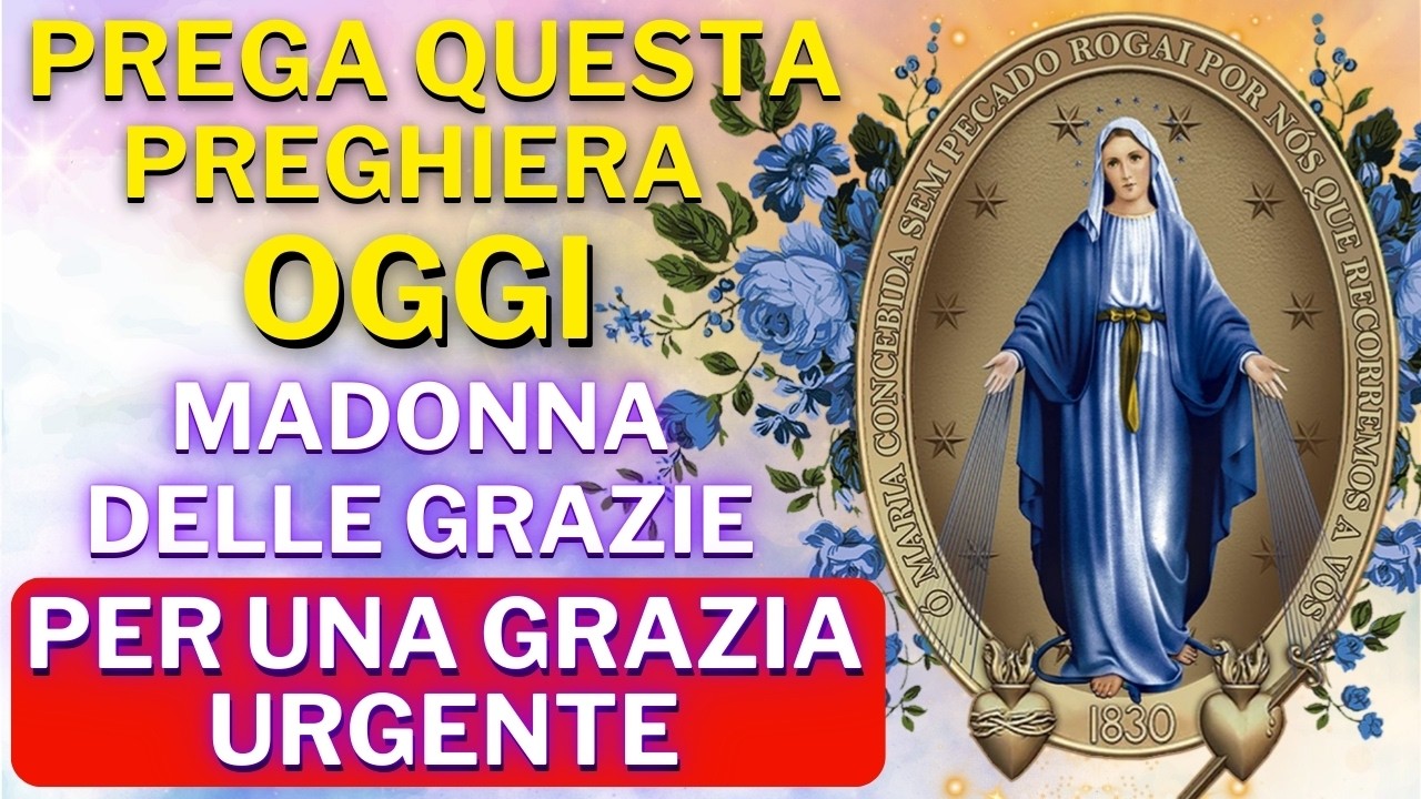 MADONNA DELLE GRAZIE🌟PREGHIERA DEL MIRACOLO IMPOSSIBILE💖Medaglia Miracolosa💖Preghiera del mattino
