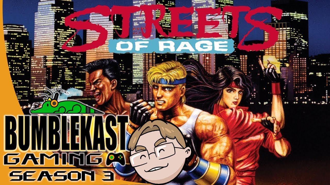 Streets of Rage - BumbleKast Gaming Live #77