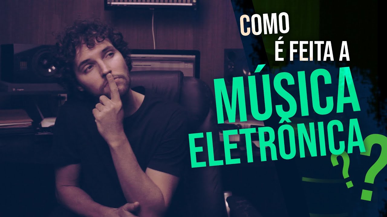 COMO É FEITA A MÚSICA ELETRÔNICA