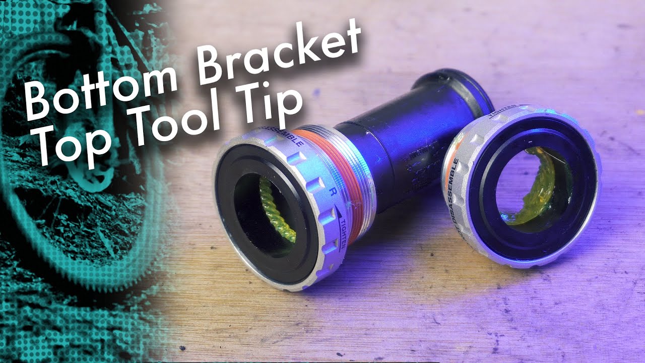 Best Way To Fit A Bottom Bracket - Top Tool Tip