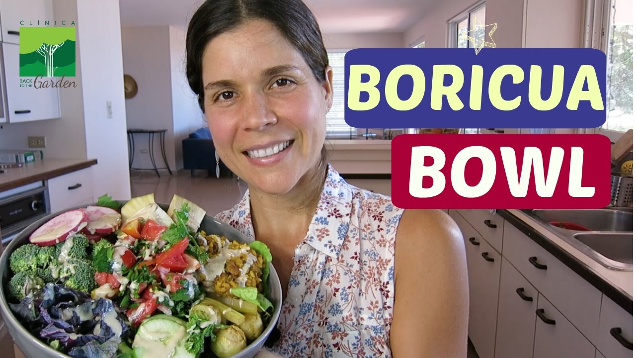 RECETA BORICUA BOWL ~ALIMENTACIÓN INTEGRAL DE PLANTAS