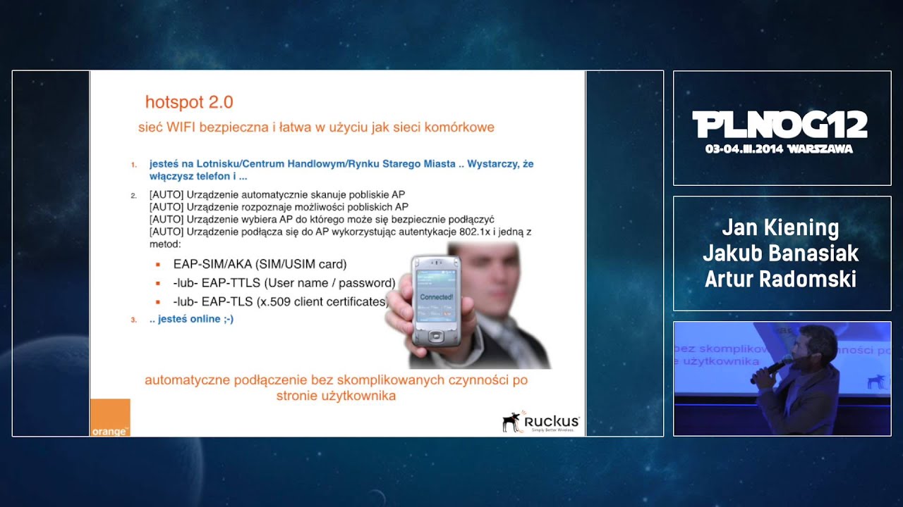 PLNOG12: Orange Hotspot 2.0 - Jakub Banasiak (Ruckus Wireless), Jan Kienig i Artur Radomski(Orange)