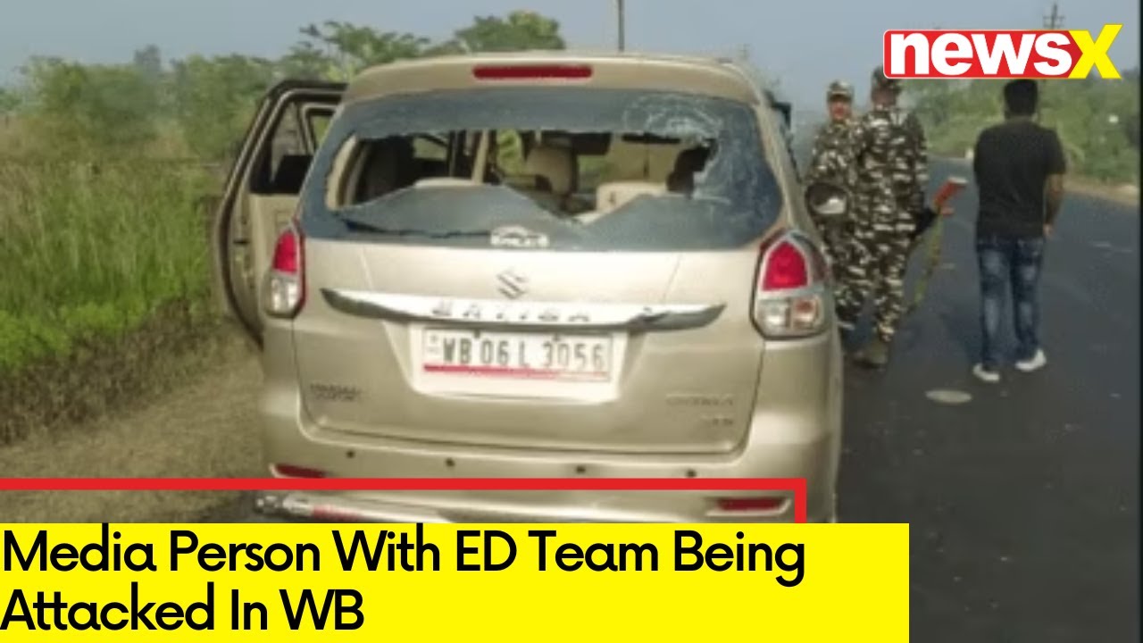 Fresh Details On ED Team Being Attacked In WB | Media Person With ED Team Also Attacked | NewsX