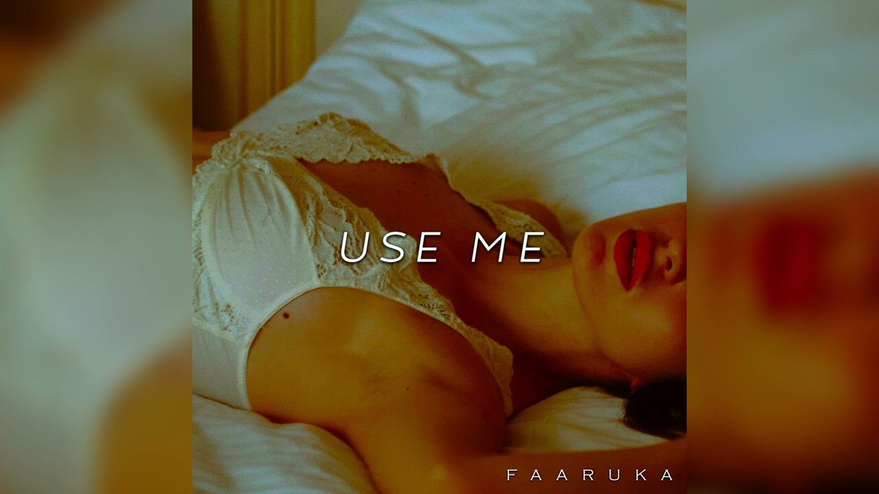 Faaruka - Use Me (Official Audio)