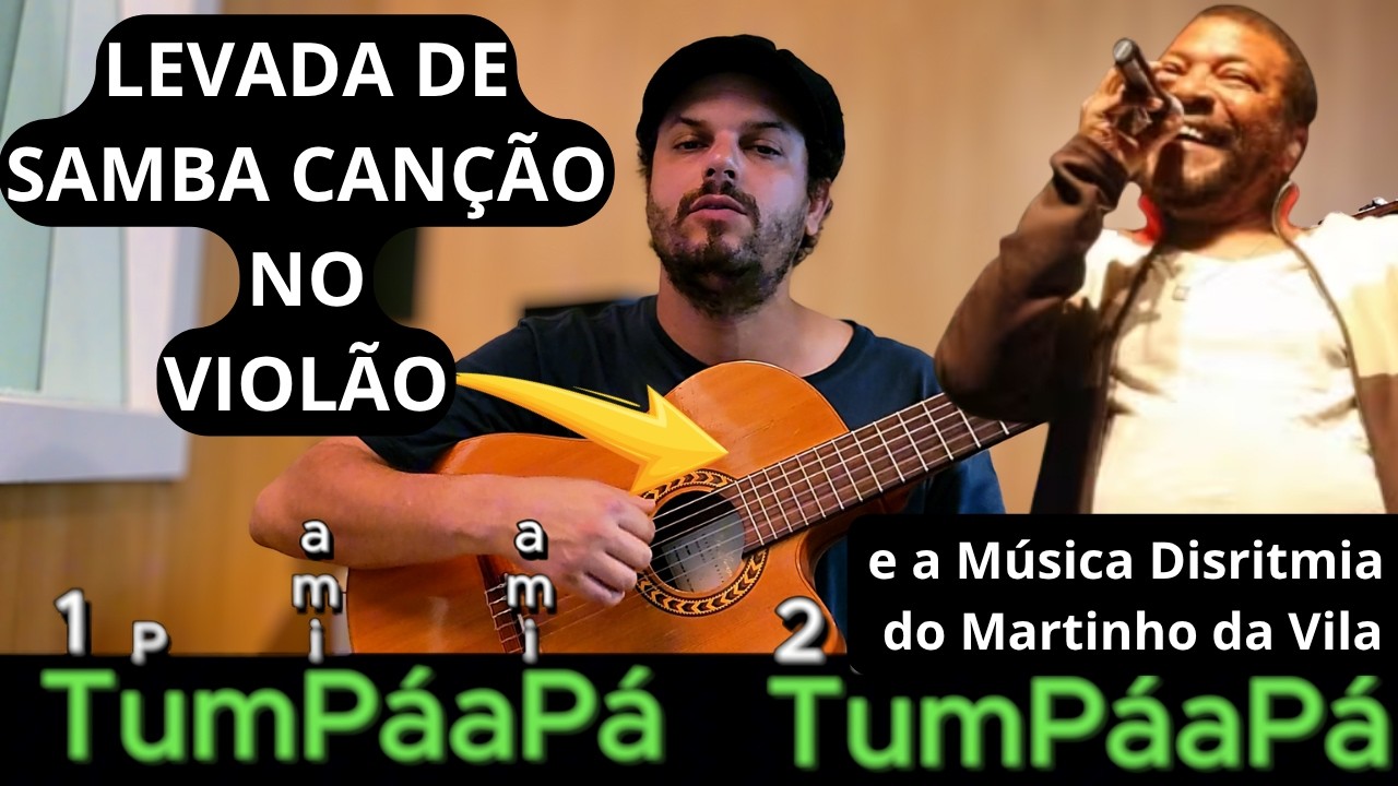 AULA DE VIOLÃO: Como Tocar Samba-Canção no Violão + Disritmia - Martinho da Vila (RITMO BRASILEIRO)