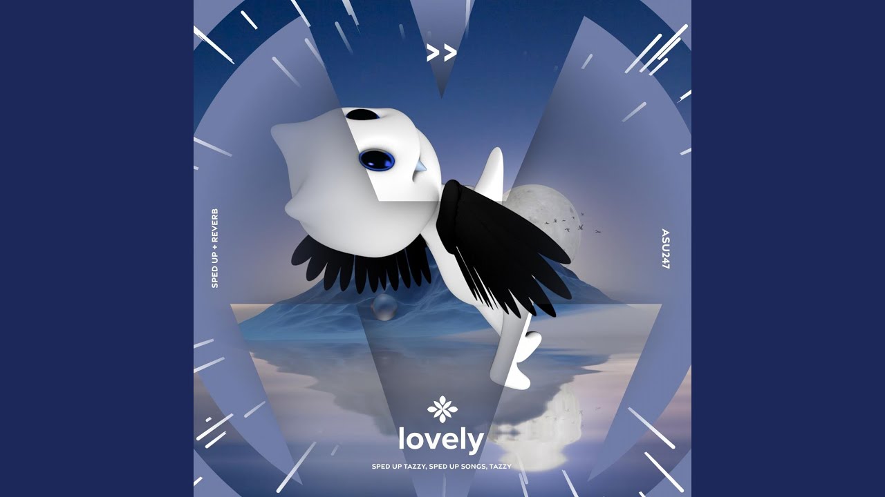 lovely - sped up + reverb